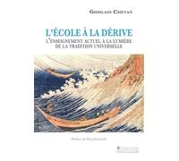 L'école à la dérive, l'enseignement actuel à la lumière de la tradition universelle