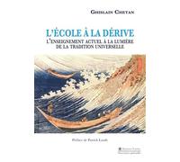L'École à la dérive - l'enseignement actuel à la lumière de la tradition universelle (nouvelle édition) - Ghislain Chetan - Tasnim Eds - broché - Essai