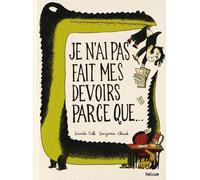 L'école À La Folie - Je N'ai Pas Fait Mes Devoirs Parce Que
