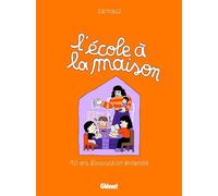 L'École à la maison 10 ans d'instruction en famille - Tarmasz - Glénat bd - ebook (ePub illustré) - Bande dessinée