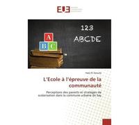 L'Ecole à l'épreuve de la communauté Perceptions des parents et stratégies de scolarisation dans la commune - Hadj Ali Daouda - Universitaires Europeennes - broché - Essai