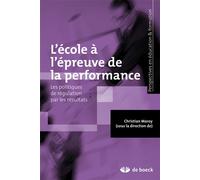 L'école à l'épreuve de la performance 2013 - Christian Maroy - De Boeck Supérieur - broché - Scolaire / Universitaire