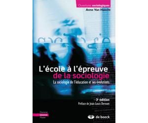 L'école à l'épreuve de la sociologie Questions à la sociologie de l'éducation - Anne Van Haecht - De Boeck Supérieur - broché - Essai