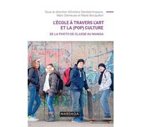 L'école à travers l'art et la (pop)culture De la photo de classe au manga - Marc Demeuse - Mardaga - broché - Essai