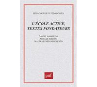 L'école active. Textes fondateurs - Daniel Hameline - Puf - broché - Livre