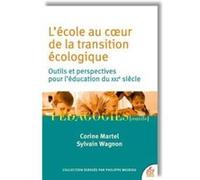 L'école au coeur de la transition écologique Corine Martel (Auteur), Sylvain Wagnon (Auteur)