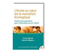 L'école au coeur de la transition écologique Outils et perspectives pour l'éducation du 21ème siècle - Corine Martel - Esf - broché - Essai