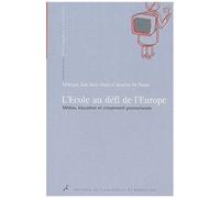 L'école Au Défi De L'europe - Médias, Éducation Et Citoyenneté Postnationale