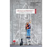 L'école autrement?: Les pédagogies alternatives en débat