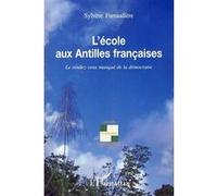 L'école aux Antilles françaises – Le rendez-vous manqué de la démocratie
