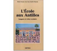 L'école aux Antilles, langues et échec scolaire - Danièle Manesse - Karthala - broché - Livre