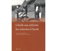 L'école aux colonies, les colonies à l'école