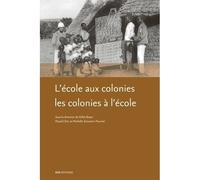 L'école aux colonies, les colonies à l'école - Gilles Boyer - Ens Lyon-Inrp - broché - Etude