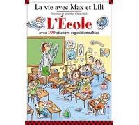 L'école Avec 100 Stickers Repositionnables - 6 Grands Décors : La Classe De Max, Au Stade, La Classe De Lili, A La Cantine, La Récréation, Le Spectacle De Fin D'année