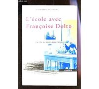 L'école Avec Françoise Dolto - Le Rôle Du Désir Dans L'éducation