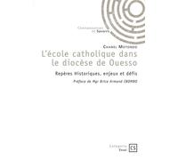 L'école catholique dans le diocèse de Ouesso Repères Historiques, enjeux et défis - Chanel Motondo - Publibook - broché - Essai