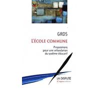 L'école commune : Propositions pour une refondation du système éducatif