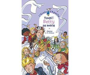 L'école d'Agathe, Tome 26 : Youpi ! Betty se marie