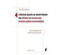 L'école Dans Le Quotidien De Mères De Familles Populaires Immigrées - Une Approche Ethnographique