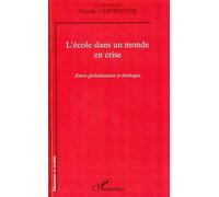 L'école Dans Un Monde En Crise - Entre Globalisation Et Héritages | Occasion