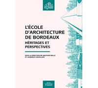 L'École d'architecture de Bordeaux: Héritages et perspectives