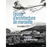L'école d'architecture de Marseille: L'horizon méditerranéen