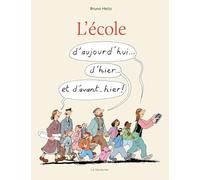 L'école d'aujourd'hui... d'hier... et d'avant-hier !