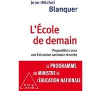 L'Ecole de demain Jean-Michel Blanquer (Auteur)