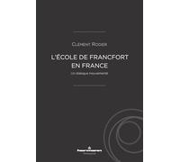 L'École de Francfort en France: Un dialogue mouvementé