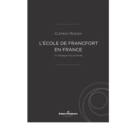 L'École de Francfort en France: Un dialogue mouvementé