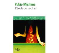Yukio Mishima – L'école de la chair – Traduction Brigitte Allioux – Poche