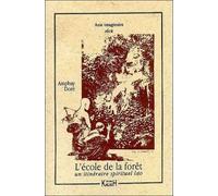 L'Ecole de la forêt. Un itinéraire spirituel lao