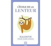 L'école de la lenteur, ralentir pour vivre mieux