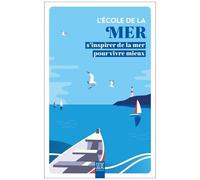 L'école De La Mer - S'inspirer De La Mer Pour Vivre Mieux