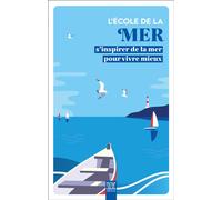 L'école de la mer S'inspirer de la mer pour vivre mieux - Collectif - Suzac - broché - Guide