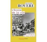 L'école de la vie: Enseigner et apprendre