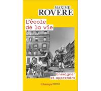L'école de la vie: Enseigner et apprendre