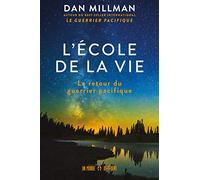 L'école de la vie - Le retour du guerrier pacifique: Le retour du Guerrier pacifique