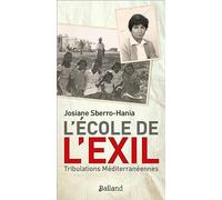 L'école de l'exil. Tribulations méditerranéennes Josiane Sberro-Hania (Auteur)