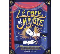L'école de magie : Plus de 50 tours de prestige épatants