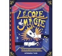 L'école de magie - Plus de 50 tours de prestige épatants