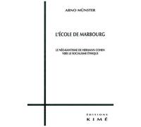 L'école De Marbourg - Le Néo-Kantisme De Hermann Cohen Vers Le Socialisme Éthique ?