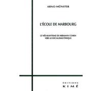 L'école De Marbourg - Le Néo-Kantisme De Hermann Cohen Vers Le Socialisme Éthique ?