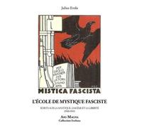 L'école de mystique fasciste: Ecrits sur la mystique, l'ascèse et la liberté (1940-1941)