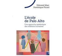 L'école de Palo Alto Edmond Marc (Auteur), Dominique Picard (Auteur)