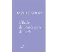 L'école de pensée juive de Paris Entre singularité et universalité - David Banon - Cerf - broché - Essai