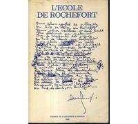 L'ecole De Rochefort - Particularisme Et Exemplarité D'un Mouvement Poétique (1941-1963), Actes Du Colloque D'angers De Décembre 1983