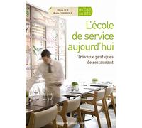 L'école de service aujourd'hui CAP-Bac Pro-BTS Restauration, Hébergement - Manuel élève: Travaux pratiques de restaurant