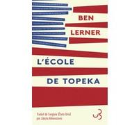 L'école de Topeka Ben Lerner (Auteur), Jakuta Alikavazovic (Traduction)