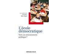 L'école démocratique - Vers un renoncement politique ? - Choukri Ben Ayed - Armand Colin - broché - Essai
